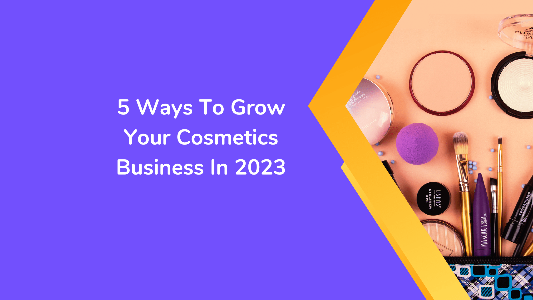 5 Ways To Grow Your Cosmetics Business In 2023