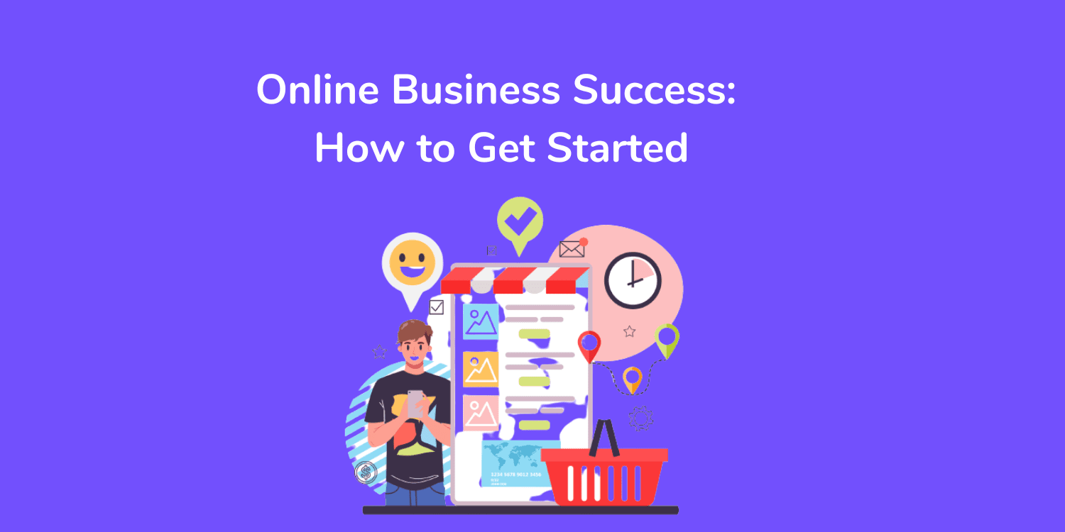 Online Business Success: How to Get Started